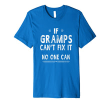 Load image into Gallery viewer, Funny shirts V-neck Tank top Hoodie sweatshirt usa uk au ca gifts for If Gramps Can&#39;t Fix It Fathers Day Gifts Grandpa Men T-shirt 1673571
