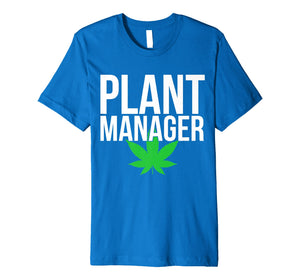 Funny shirts V-neck Tank top Hoodie sweatshirt usa uk au ca gifts for Plant Manager Marijuana Leaf Funny Weed Stoner Nerd Jokes Premium T-Shirt 1479444