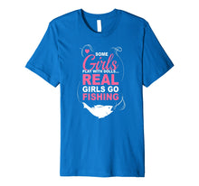 Load image into Gallery viewer, Funny shirts V-neck Tank top Hoodie sweatshirt usa uk au ca gifts for Some Girls Play With Dolls Real Girls Go Fishing Shirt 1873287

