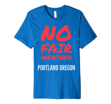 Load image into Gallery viewer, Funny shirts V-neck Tank top Hoodie sweatshirt usa uk au ca gifts for No Fair Weather Tee 4084901
