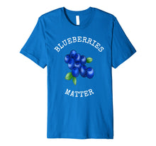 Load image into Gallery viewer, Funny shirts V-neck Tank top Hoodie sweatshirt usa uk au ca gifts for BLUEBERRIES MATTER FUN BLUEBERRY LOVERS T-SHIRT 1990954
