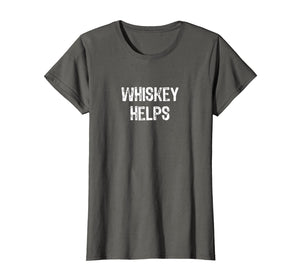 Funny shirts V-neck Tank top Hoodie sweatshirt usa uk au ca gifts for Whiskey Helps Funny Whiskey Lovers Gift T-Shirt 1479627