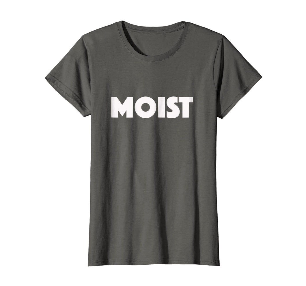 Funny shirts V-neck Tank top Hoodie sweatshirt usa uk au ca gifts for MOIST T-Shirt Random Awkward Funny Word Tee 2053290