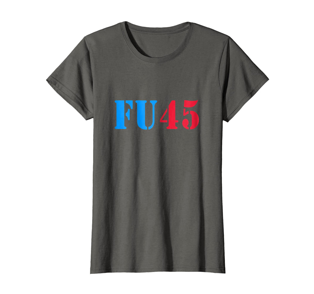 Funny shirts V-neck Tank top Hoodie sweatshirt usa uk au ca gifts for FU45 T-Shirt Anti Trump Shirt 1406740