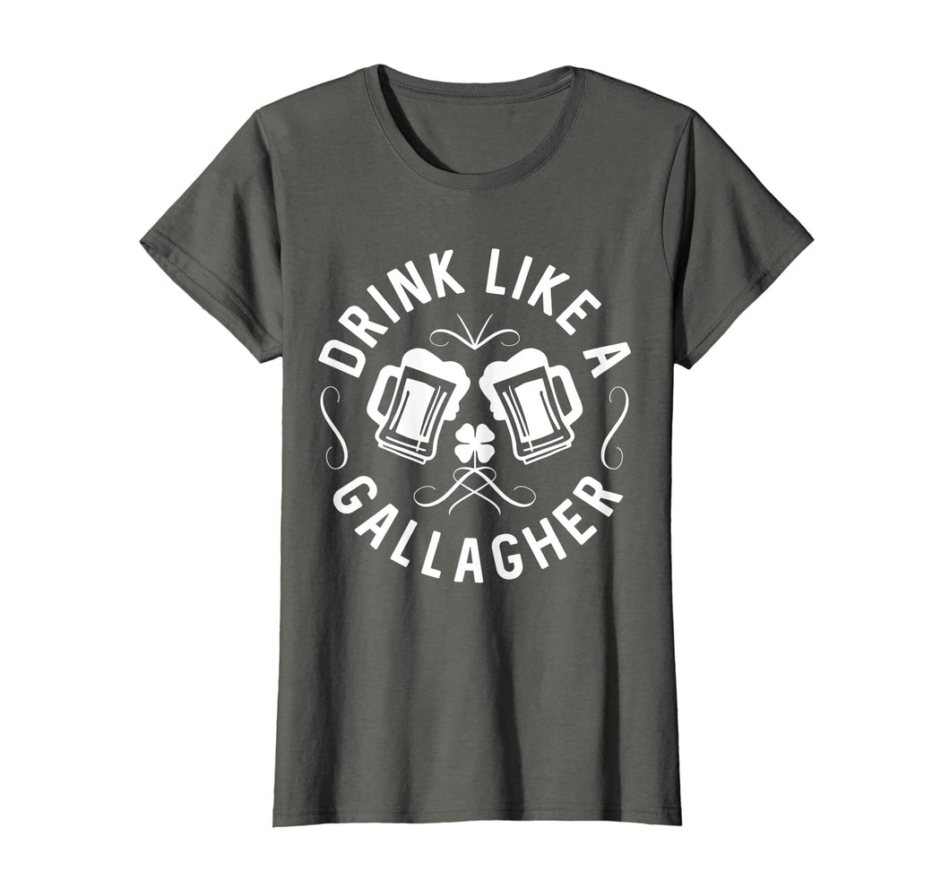 Funny shirts V-neck Tank top Hoodie sweatshirt usa uk au ca gifts for Drink Like A Gallagher T-Shirt Green Irish St. Patty's Shirt 2074877
