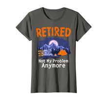 Load image into Gallery viewer, Funny shirts V-neck Tank top Hoodie sweatshirt usa uk au ca gifts for Retired Not My Problem Anymore Shirt 2019 Retirement Gifts 922468
