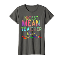 Load image into Gallery viewer, Funny shirts V-neck Tank top Hoodie sweatshirt usa uk au ca gifts for Nicest Mean Teacher Ever T-shirt Teacher Student Gift Tee 1936775
