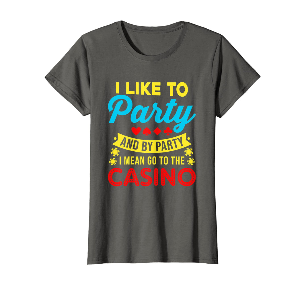 Funny shirts V-neck Tank top Hoodie sweatshirt usa uk au ca gifts for Casino Theme Gifts: I Like To Party In The Casino T-Shirt 736137