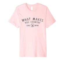Load image into Gallery viewer, Funny shirts V-neck Tank top Hoodie sweatshirt usa uk au ca gifts for Luke Bryan - What Makes You Country T-Shirt 1326047
