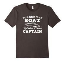Load image into Gallery viewer, Funny shirts V-neck Tank top Hoodie sweatshirt usa uk au ca gifts for Forget The Boat Ride The Captain Funny Nauti Nautical Design 2806169
