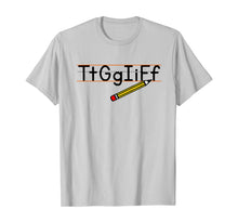 Load image into Gallery viewer, Tt Gg Ii Ff Tgif Funny Teachers Students T-Shirt
