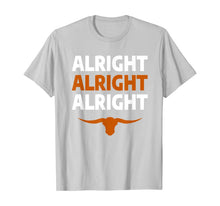 Load image into Gallery viewer, Texas Football Alright Alright Alright Long Horn T-Shirt
