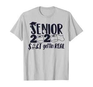 Senior 2020 Shit Gettin Real Funny Apocalypse Toilet Paper TShirt74804