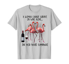 Load image into Gallery viewer, A Woman Cannot Survive On Wine Alone She Also Need Flamingos TShirt376942
