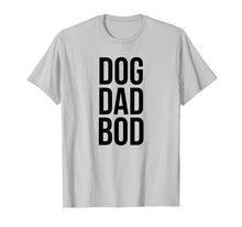 Load image into Gallery viewer, Funny shirts V-neck Tank top Hoodie sweatshirt usa uk au ca gifts for Mens Dog Dad Bod T-shirt 2267880
