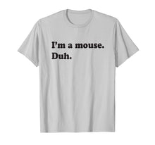 Load image into Gallery viewer, Funny shirts V-neck Tank top Hoodie sweatshirt usa uk au ca gifts for I&#39;m A Mouse. Duh. Funny Halloween T-shirt 2079123
