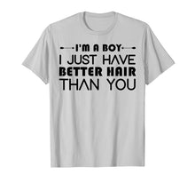 Load image into Gallery viewer, Funny shirts V-neck Tank top Hoodie sweatshirt usa uk au ca gifts for I&#39;m A Boy I Just Have Better Hair Than You Tshirt For Kids 4621296
