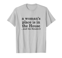Load image into Gallery viewer, Funny shirts V-neck Tank top Hoodie sweatshirt usa uk au ca gifts for a woman&#39;s place is in the house and the senate t-shirt 1894504
