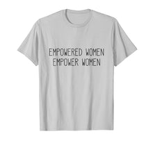 Load image into Gallery viewer, Funny shirts V-neck Tank top Hoodie sweatshirt usa uk au ca gifts for Empowered Women Empower Women Inspirational Quote T-shirt 2790129
