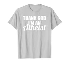Load image into Gallery viewer, Funny shirts V-neck Tank top Hoodie sweatshirt usa uk au ca gifts for Thank God I&#39;m an Atheist Shirt - Funny Atheist T-shirt 2258621
