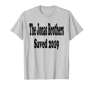 Funny shirts V-neck Tank top Hoodie sweatshirt usa uk au ca gifts for The Jonas Brothers Saved 2019 T-Shirt 698147