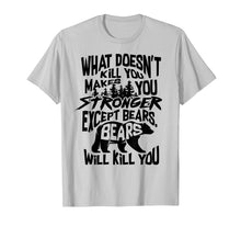 Load image into Gallery viewer, Funny shirts V-neck Tank top Hoodie sweatshirt usa uk au ca gifts for What Doesn&#39;t Kill You Makes You Stronger Except Bears Gift 2874320
