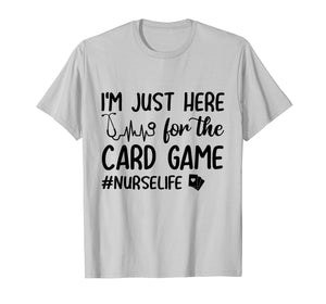 Funny shirts V-neck Tank top Hoodie sweatshirt usa uk au ca gifts for I'm Just Here For The Card Game Funny Nurse Heartbeat Shirt 2478353