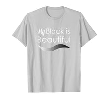 Load image into Gallery viewer, Funny shirts V-neck Tank top Hoodie sweatshirt usa uk au ca gifts for My Black is Beautiful T Shirt 1901409
