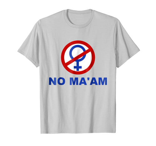 Funny shirts V-neck Tank top Hoodie sweatshirt usa uk au ca gifts for NO MA'AM Funny Humor Parody T-Shirt Bundy Fans 1069245