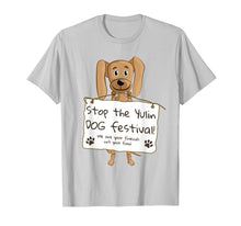 Load image into Gallery viewer, Funny shirts V-neck Tank top Hoodie sweatshirt usa uk au ca gifts for Stop the Yulin Dog Festival T-Shirt 2988350
