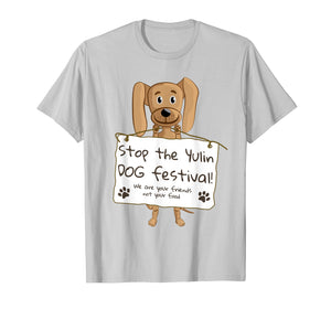 Funny shirts V-neck Tank top Hoodie sweatshirt usa uk au ca gifts for Stop the Yulin Dog Festival T-Shirt 2988350