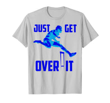 Load image into Gallery viewer, Funny shirts V-neck Tank top Hoodie sweatshirt usa uk au ca gifts for Just Get Over It | Cool Hurdle Track And Field Runners Gift 596355
