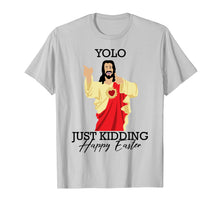 Load image into Gallery viewer, Yolo Just Kidding Happy Easter Funny Jesus Shirt
