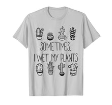 Load image into Gallery viewer, Funny shirts V-neck Tank top Hoodie sweatshirt usa uk au ca gifts for Funny Succulent T-shirt, Sometimes I Wet My Plants 647260
