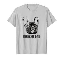 Load image into Gallery viewer, Funny shirts V-neck Tank top Hoodie sweatshirt usa uk au ca gifts for Mens Frenchie Dad Shirt - French Bulldog Dad T-Shirt 1039238
