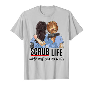 Funny shirts V-neck Tank top Hoodie sweatshirt usa uk au ca gifts for Scrub Life With My Scrub Wife Tshirt - Funny Woman Gifts 1720701