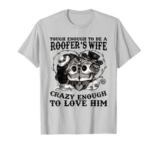 Load image into Gallery viewer, Funny shirts V-neck Tank top Hoodie sweatshirt usa uk au ca gifts for Tough Enough To Be A Roofer&#39;s Wife Crazy Enough To Love Him 201939

