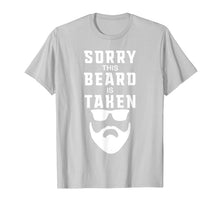 Load image into Gallery viewer, Mens Sorry This Beard is Taken Funny Valentines Day Gift for Him T-Shirt-890055
