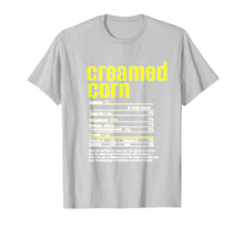 Load image into Gallery viewer, Thanksgiving Creamed Corn Nutritional Facts T-Shirt
