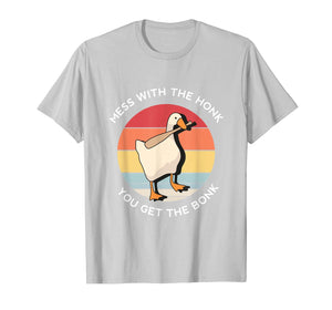 Mess With The Honk You Get The Bonk Goose Memes Gifts T-Shirt