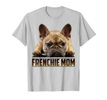 Load image into Gallery viewer, Funny shirts V-neck Tank top Hoodie sweatshirt usa uk au ca gifts for Frenchie Mom Shirt Mother&#39;s Day Gift for French Bulldog Mom T-Shirt 297577
