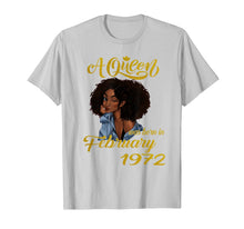 Load image into Gallery viewer, A Queen Was Born in February 1972 48th Birthday Gifts T-Shirt-3485195
