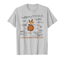 Load image into Gallery viewer, Math a simple question of weight ratios Fun Math Lover Gift T-Shirt
