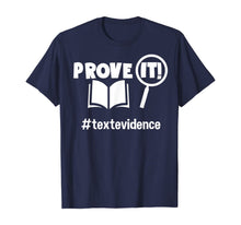 Load image into Gallery viewer, Teacher - Prove It - Text Evidence T-Shirt
