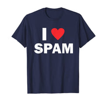 Load image into Gallery viewer, Funny shirts V-neck Tank top Hoodie sweatshirt usa uk au ca gifts for I Love Spam T-Shirt 989496
