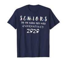 Load image into Gallery viewer, Seniors The One Where They Were Quarantined 2020 TShirt231591
