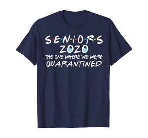Seniors 2020 The One Where We Were Quarantined Funny TShirt54937