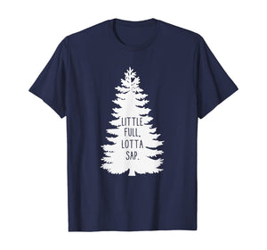 Funny shirts V-neck Tank top Hoodie sweatshirt usa uk au ca gifts for Little Full Lotta Sap Christmas Tree Xmas Gift T-Shirt 387888