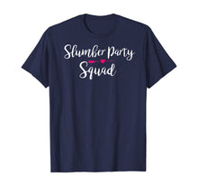 Load image into Gallery viewer, Slumber Party Squad - Great for Sleepover T-Shirt
