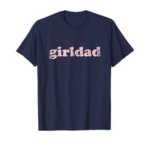 Load image into Gallery viewer, Girldad Girl Dad Vintage Distressed TShirt143898
